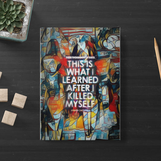 (HARDCOVER) These Thousands of Days: This is What I Learned After I Killed Myself